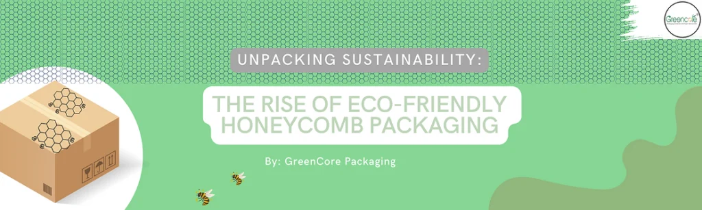 eco friendly honeycomb packaging